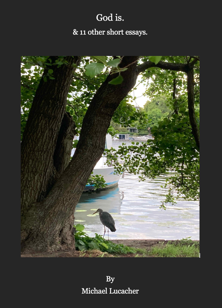 God is. & 11 other short essays by Michael Lucacher